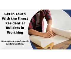 Get In Touch With the Finest Residential Builders in Worthing