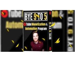 Bye 9 To 5 - TubeMonetize: Earn a 6- Figure Side- Income online with youtube