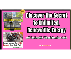 Discover the Secret to Unlimited, Renewable Energy with the Complete Ultimate Energizer Guide