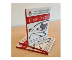 The Home Doctor" - Your Comprehensive Guide To Practical Medicine For Every Household