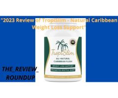 "2023 Review of TropiSlim - Natural Caribbean Weight Loss Support"