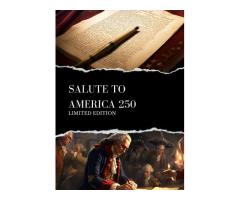 SALUTE TO AMERICA 250! Celebrate 250 Years of US History!