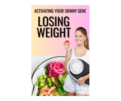 “Losing Weight and Activating Your Skinny Gene”