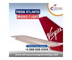 What happens if you miss a flight on Virgin Atlantic?