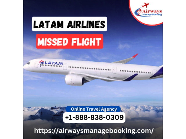 What Happens If I Miss My LATAM Airlines Flight?