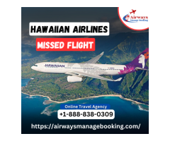 What Happens If I Miss My Hawaiian Airlines Flight?