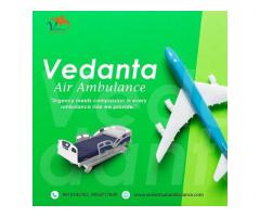 For Emergency Medical Care Avail of Vedanta Air Ambulance Service in Dibrugarh 