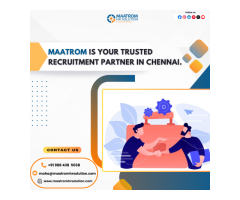 Maatrom is your trusted recruitment partner in Chennai. 