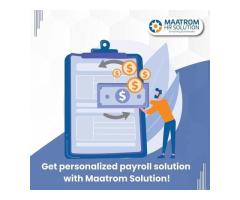 Get Personalized Payroll Services with Maatrom solution