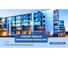 Century Regalia Indiranagar Bangalore | Top Notch Living