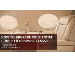 How to Upgrade Your Entire Group to Business Class?