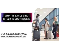 What is Early Bird Check in Southwest?