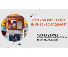 Can you put Laptop in Checked Baggage?